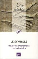 Couverture du livre « Le symbole (3e édition) » de Baudouin Decharneux et Luc Nefontaine aux éditions Que Sais-je ?