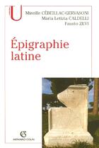 Couverture du livre « Epigraphie latine » de Cebeillac-Gervasoni aux éditions Armand Colin