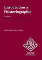 Couverture du livre « Introduction à l'historiographie (3e édition) » de Marie-Paule Caire-Jabinet aux éditions Armand Colin