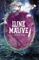 Couverture du livre « Lune mauve - t02 - l'heritiere » de Aznar Marilou aux éditions Casterman