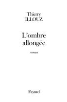 Couverture du livre « L'ombre allongee » de Thierry Illouz aux éditions Fayard