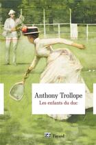 Couverture du livre « Les enfants du duc » de Anthony Trollope aux éditions Fayard