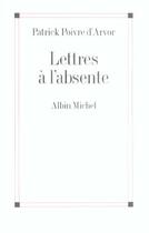 Couverture du livre « Lettres à l'absente » de Patrick Poivre D'Arvor aux éditions Albin Michel