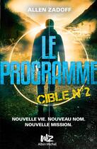 Couverture du livre « Le programme ; cible n° 2 » de Allen Zadoff aux éditions Albin Michel