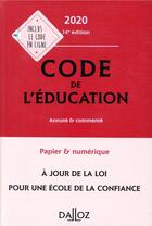 Couverture du livre « Code de l'éducation, annoté et commenté (édition 2020) » de  aux éditions Dalloz