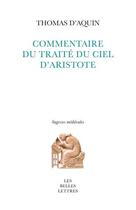 Couverture du livre « Commentaire du Traité du ciel d'Aristote » de Thomas D'Aquin aux éditions Belles Lettres