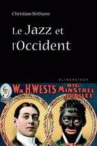 Couverture du livre « Le jazz et l'Occident » de Christian Bethune aux éditions Klincksieck