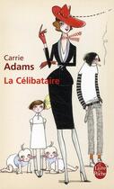 Couverture du livre « La célibataire » de Adams-C aux éditions Le Livre De Poche