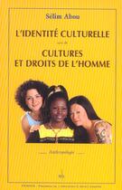 Couverture du livre « L'Identite Culturelle ; Cultures Et Droits De L'Homme. » de Selim Abou aux éditions Perrin
