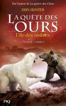 Couverture du livre « La quête des ours - cycle 2 t.1 ; l'île des ombres » de Erin Hunter aux éditions Pocket Jeunesse