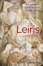 Couverture du livre « Leiris unlimited » de Denis Hollier et Jean Jamin aux éditions Cnrs