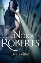 Couverture du livre « L'éclat du danger » de Nora Roberts aux éditions Harlequin