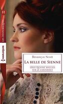 Couverture du livre « La belle de Sienne » de Bronwyn Scott aux éditions Harlequin