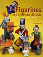 Couverture du livre « Figurines tourillons de bois a faire soi-meme » de Hurtrer Annic aux éditions Le Temps Apprivoise
