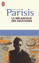 Couverture du livre « La mélancolie des fast-foods » de Jean-Marc Parisis aux éditions J'ai Lu