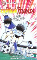 Couverture du livre « Olive et Tom ; Captain Tsubasa T.31 ; le match France-Japon commence ! » de Yoichi Takahashi aux éditions J'ai Lu