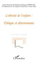 Couverture du livre « L'obésité de l'enfant ; éthique et déterminants » de Christian Herve aux éditions Editions L'harmattan