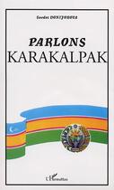 Couverture du livre « Parlons karakalpak » de Saodat Doniyorova aux éditions Editions L'harmattan