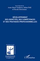 Couverture du livre « Développement des identités, des compétences et des pratiques professionnelles » de  aux éditions L'harmattan