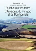 Couverture du livre « En labourant les terres d'auvergne, perigord » de Marsaud De Labouygue aux éditions Amalthee