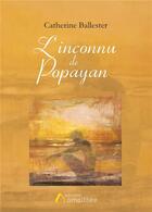 Couverture du livre « L'inconnu de Popayan » de Catherine Ballester aux éditions Amalthee