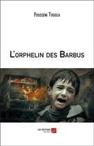Couverture du livre « L'orphelin des barbus » de Fousseni Togola aux éditions Editions Du Net