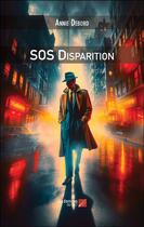 Couverture du livre « SOS Disparition » de Annie Debord aux éditions Editions Du Net