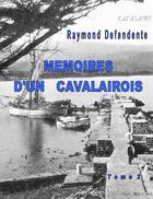Couverture du livre « Mémoires d'un Cavalairois t.2 » de Raymond Defendente aux éditions Books On Demand