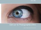 Couverture du livre « Oeil sur la photographie d'art » de Julien Gril aux éditions Books On Demand