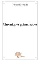 Couverture du livre « Chroniques goimelaudes » de Vanessa Monteil aux éditions Edilivre