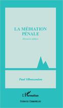 Couverture du livre « La médiation pénale » de Paul Mbanzoulou aux éditions L'harmattan