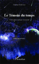 Couverture du livre « Le temoin du temps - conte philosophique et musical » de Bellocine Stephane aux éditions Editions L'harmattan