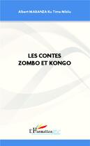 Couverture du livre « Les contes zombo et kongo » de Ku Tima Mbilu Albert Mabanza aux éditions L'harmattan