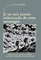Couverture du livre « Je Ne Suis Jamais Redescendu De Cette Montagne » de Thierry Guenez aux éditions Les Deux Encres