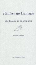 Couverture du livre « L'huître de Cancale, dix façons de la préparer » de Martine Willemin aux éditions Epure