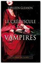 Couverture du livre « Les chroniques des Gardella t.2 ; le crépuscule des vampires » de Colleen Gleason aux éditions City