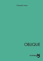 Couverture du livre « Oblique » de Christophe Moyer aux éditions La Fontaine