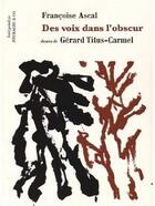 Couverture du livre « Des voix dans l'obscur » de Francoise Ascal aux éditions Aencrages Et Co