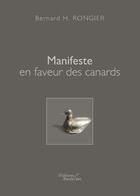 Couverture du livre « Manifeste en faveur des canards » de Bernard H. Rongier aux éditions Baudelaire