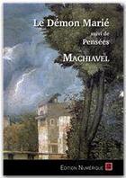 Couverture du livre « Le démon marié ; pensées » de Machiavel aux éditions Editions L'escalier