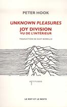 Couverture du livre « Unknown pleasures ; Joy Division vu de l'intérieur » de Peter Hook aux éditions Le Mot Et Le Reste