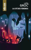 Couverture du livre « La cité des ténèbres » de Leon Groc aux éditions Moutons Electriques