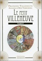 Couverture du livre « Le petit Villeneuve ; tarot » de Francois Villeneuve et Remi Torregrossa aux éditions Exergue