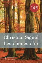 Couverture du livre « Les chênes d'or » de Christian Signol aux éditions Les Editions Retrouvees