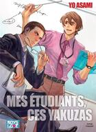 Couverture du livre « Mes étudiants, ces yakuzas » de Yo Asami aux éditions Boy's Love