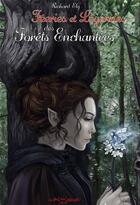 Couverture du livre « Féeries et légendes des forêts enchantées » de Richard Ely aux éditions Au Bord Des Continents