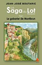 Couverture du livre « Le gabarier de Montbrun, Tome1 de La Saga du Lot » de Jean-Jose Boutaric aux éditions Anfortas