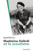 Couverture du livre « Madeleine Delbrêl et le scoutisme » de Sayed Marroun aux éditions Nouvelle Cite
