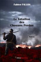 Couverture du livre « Le bataillon des Chouans Perdus » de Fabien Fallon aux éditions Editions Encre Rouge