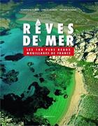 Couverture du livre « Rêves de mer ; les 100 plus beaux mouillages de France » de  aux éditions Casa